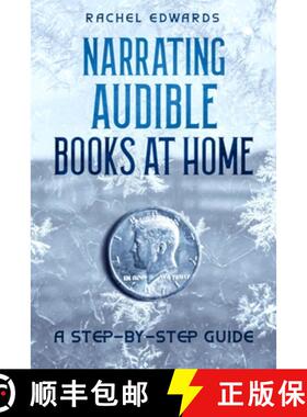 【3-4周达】Narrating Audible Books At Home: A Step-By-Step Guide [9798988079637]