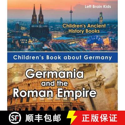 【3-4周达】Children's Book about Germany: Germania and the Roman Empire - Children's Ancient History ... [9781683766001]