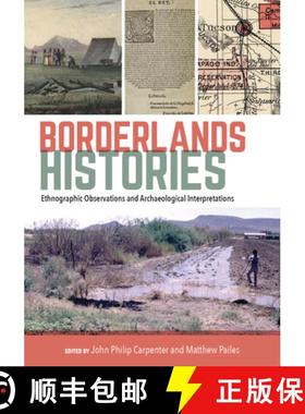 【3-4周达】Borderlands Histories: Ethnographic Observations and Archaeological Interpretations [9781647690236]