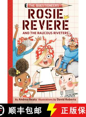 预订 Rosie Revere and the Raucous Riveters: The Questioneers Book #1 [9781419733604]
