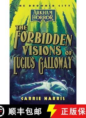 【3-4周达】The Forbidden Visions of Lucius Galloway: An Arkham Horror Novel [9781839083105]