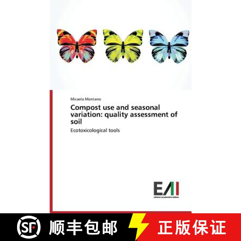 预订 Compost use and seasonal variation: quality assessment of soil [9783639776218]