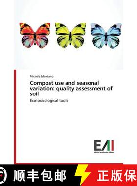 预订 Compost use and seasonal variation: quality assessment of soil [9783639776218]
