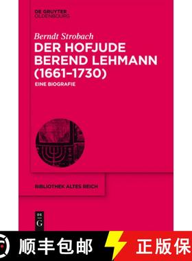 预订 Der Hofjude Berend Lehmann (1661-1730): Eine Biografie [9783110710076]