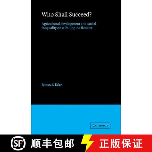 【3-4周达】Who Shall Succeed?: Agricultural Development and Social Inequality on a Philippine Frontier [9780521104975]