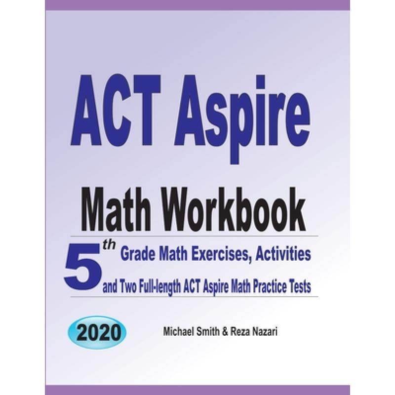 【4周达】ACT Aspire Math Workbook: 5th Grade Math Exercises, Activities, and Two Full-Length ACT Aspi... [9781646126507] 书籍/杂志/报纸 原版其它 原图主图