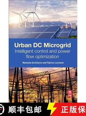 【3-4周达】Urban DC Microgrid: Intelligent Control and Power Flow Optimization [9780128037362]
