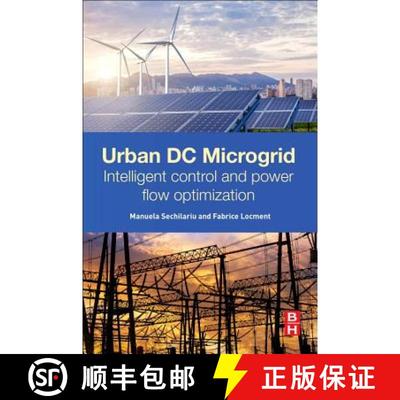 【3-4周达】Urban DC Microgrid: Intelligent Control and Power Flow Optimization [9780128037362]