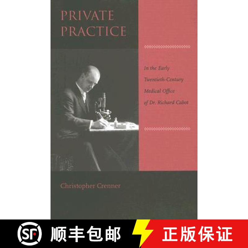 【3-4周达】Private Practice: In the Early Twentieth-Century Medical Office of Dr. Richard Cabot [9780801881176]