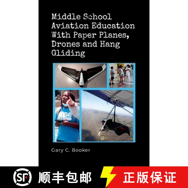 【2-3周达】Middle School Aviation Education with Paper Planes, Drones and Hang Gliding [9781300361060]