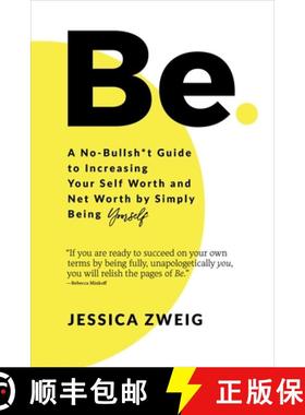 【3-4周达】Be: A No-Bullsh*t Guide to Increasing Your Self Worth and Net Worth by Simply Being Yourself [9781649630506]