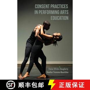 Consent Practices Education 9781789389739 Arts 4周达 Performing