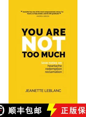 预订 You Are Not Too Much: Love Notes on Heartache, Redemption, & Reclamation [9780997416435]