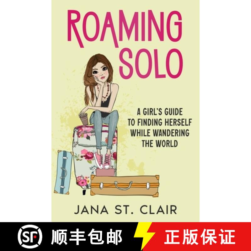 【3-4周达】Roaming Solo: A Girl's Guide to Finding Herself While Wandering the World [9781456646950]