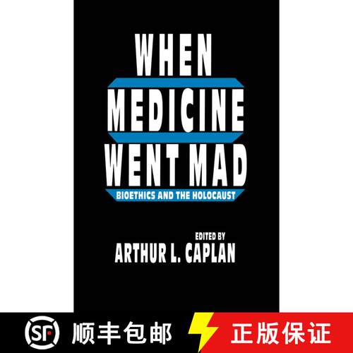 【3-4周达】When Medicine Went Mad : Bioethics and the Holocaust [9781461267515]