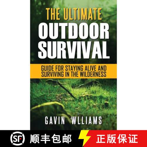 【3-4周达】Outdoor Survival: The Ultimate Outdoor Survival Guide for Staying Alive and Surviving In T... [9781952772047]