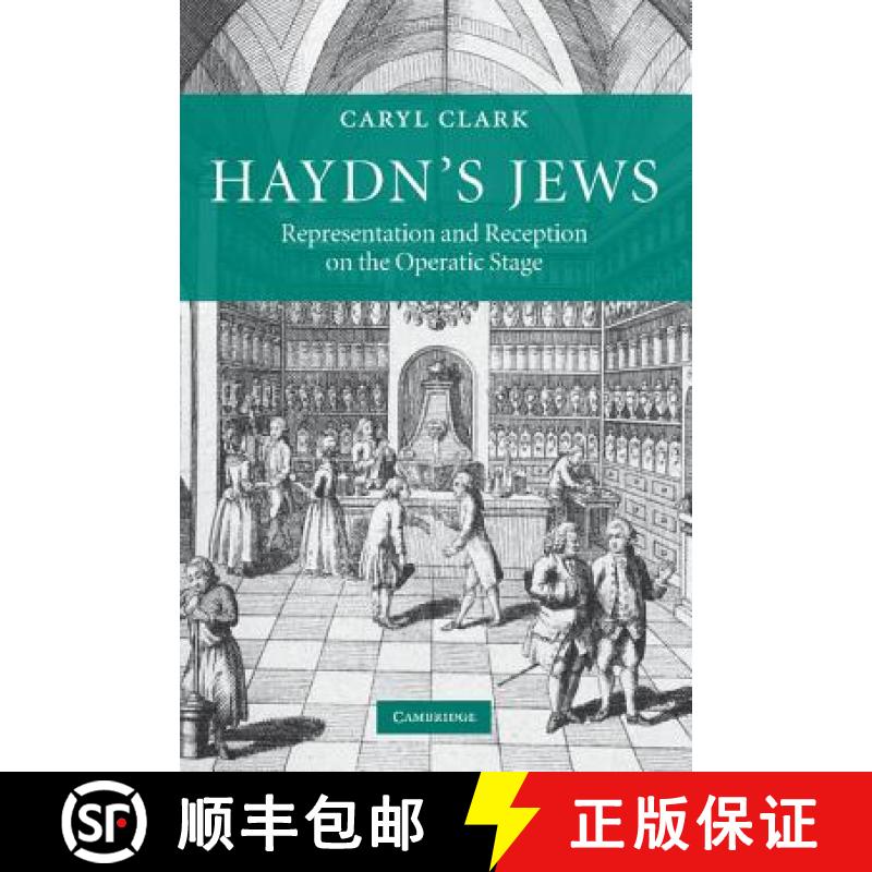【4周达】Haydn's Jews: Representation and Reception on the Operatic Stage [9781107404496]