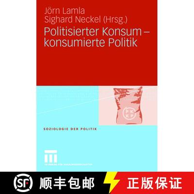 【3-4周达】Politisierter Konsum - konsumierte Politik [9783531148953]