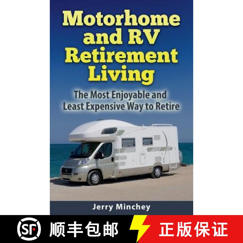 【3-4周达】Motorhome and RV Retirement Living: The Most Enjoyable and Least Expensive Way to Retire [9780984496846]