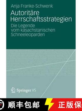 【3-4周达】Autorit re Herrschaftsstrategien : Die Legende Vom Kasachstanischen Schneeleoparden [9783531187457]