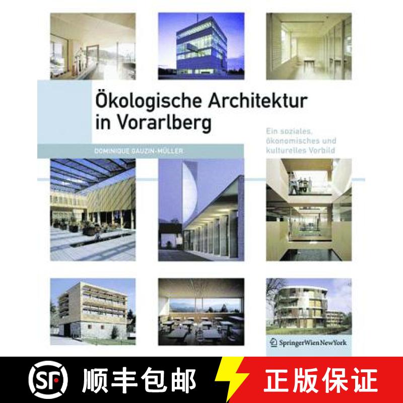 【3-4周达】Ökologische Architektur in Vorarlberg: Ein Soziales, Ökonomisches Und Kulturelles Modell [9783990433539]