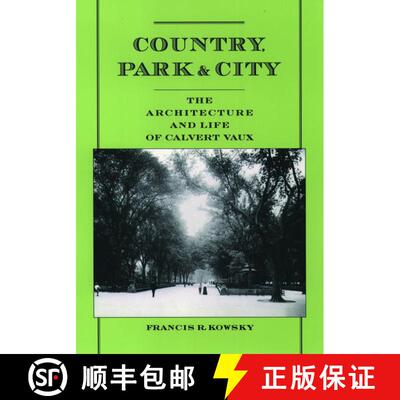 【3-4周达】Country, Park, & City: The Architecture and Life of Calvert Vaux [9780195171136]