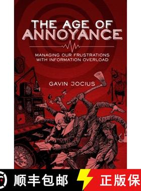 【3-4周达】The Age of Annoyance: Managing our Frustrations with Information Overload [9781105112232]
