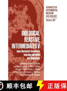 【3-4周达】Biological Reactive Intermediates V : Basic Mechanistic Research in Toxicology and Human R... [9780306451973]