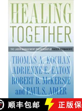 【3-4周达】Healing Together: The Labor-Management Partnership at Kaiser Permanente [9780801447983]