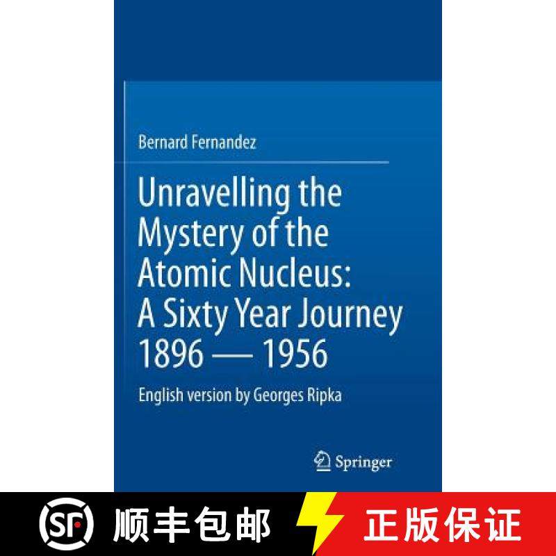 【3-4周达】Unravelling the Mystery of the Atomic Nucleus: A Sixty Year Journey 1896 -- 1956 [9781489985620]