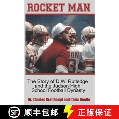 【3-4周达】Rocket Man: The Story of D.W. Rutledge and the Judson High School Football Dynasty [9781733694803]