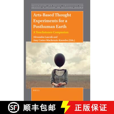 预订 Arts-Based Thought Experiments for a Posthuman Earth: A Touchstones Companion [9789004507814]