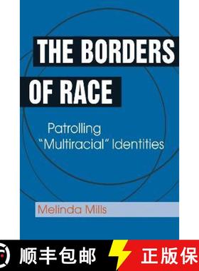 【3-4周达】Borders of Race: Patrolling Multiracial Identities [9781626379091]