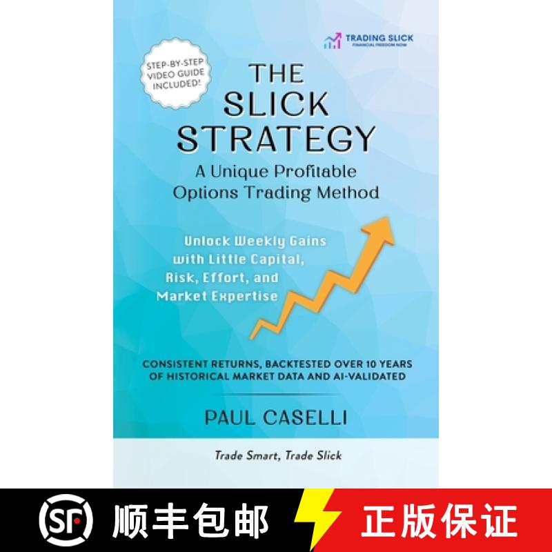【3-4周达】The Slick Strategy A Unique Profitable Options Trading Method: Unlock Weekly Gains with Li... [9783310560990]