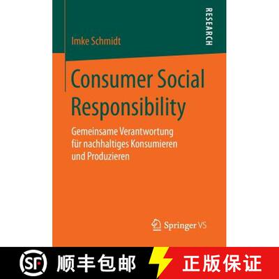 【3-4周达】Consumer Social Responsibility : Gemeinsame Verantwortung für nachhaltiges Konsumieren un... [9783658108656]