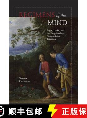 预订 Regimens of the Mind: Boyle, Locke, and the Early Modern Cultura Animi Tradition [9780226116396]