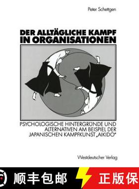 【3-4周达】Der alltägliche Kampf in Organisationen : Psychologische Hintergründe und Alternativen a... [9783531133638]