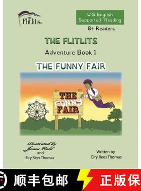 【3-4周达】THE FLITLITS, Adventure Book 1, THE FUNNY FAIR, 8+Readers, U.S. English, Supported Reading... [9781916778719]