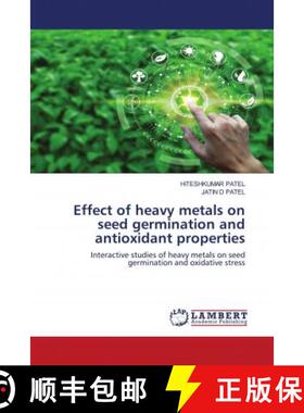 预订 Effect of heavy metals on seed germination and antioxidant properties [9786138269120]
