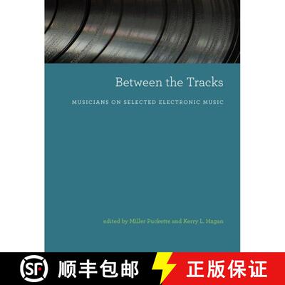 【3-4周达】Between the Tracks: Musicians on Selected Electronic Music [9780262539302]