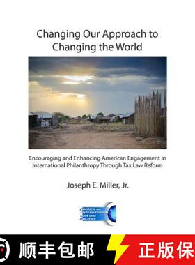 预订 Changing Our Approach to Changing the World: Encouraging and Enhancing American Engagement in In... [9780985815639]
