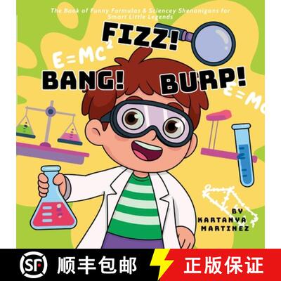 【3-4周达】Fizz! Bang! Burp: The Book of Funny Formulas & Sciencey Shenanigans for Smart Little Legends [9781326004996]
