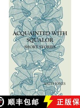 预订 Acquainted with Squalor: Short Stories [9781937316150]