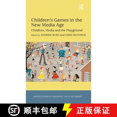 【3-4周达】精装 Children's Games in the New Media Age : Childlore, Media and the Playground [9781409450245]