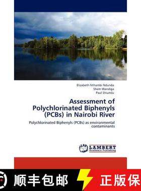 预订 Assessment of Polychlorinated Biphenyls (PCBs) in Nairobi River [9783848444823]