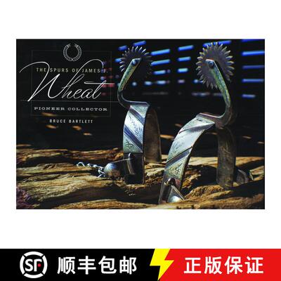 【3-4周达】精装 The Spurs of James J. Wheat, Pioneer Collector [9780976183464]