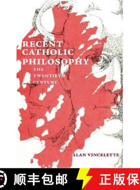 【3-4周达】Recent Catholic Philosophy: The Twentieth Century [9780874628036]