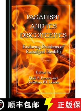预订 Paganism and Its Discontents : Enduring Problems of Racialized Identity [9781527557703]