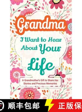 【3-4周达】Grandma, I Want to Hear About Your Life: A Grandmother's Gift to Share Her Stories and Pre... [9781963155433]