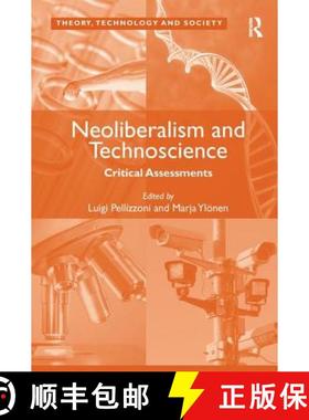 【3-4周达】Neoliberalism and Technoscience: Critical Assessments. Edited by Luigi Pellizzoni, Marja Y... [9781138253766]